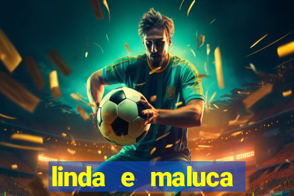 linda e maluca orochi letra